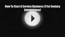 PDF How To Start A Service Business (21st Century