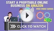 Start a Profitable Online Business on Amazon